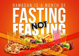 Month of Fasting or Month of Feasting?
